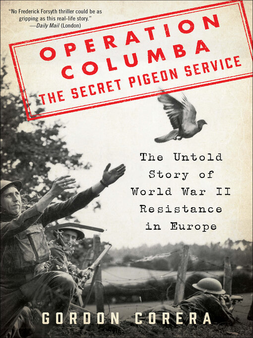 Title details for Operation Columba—The Secret Pigeon Service by Gordon Corera - Available